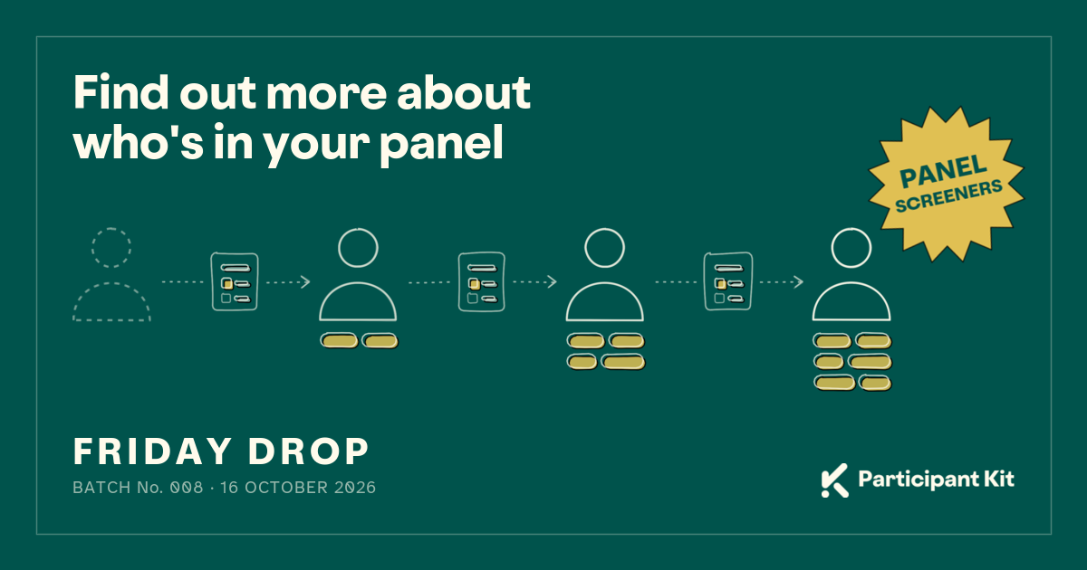 Find out more about who's in your panel, with a Panel screeners badge. Below it, four people with a small screener form and a dotted arrow between each. The first person is a faint dashed outline. After each screener the next person is solid, with two more gold chips under them. Friday Drop, batch number 008